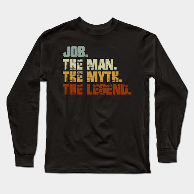 JOB The Man The Myth The Legend Long Sleeve T-Shirt by designbym